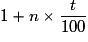1 + n \times \frac{t}{{100}}