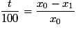 \frac{t}{{100}} = \frac{{x_0 - x_1 }}{{x_0 }}