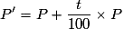 P' = P + \frac{t}{{100}} \times P
