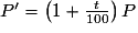 P' = \left( {1 + \frac{t}{{100}}} \right) × P