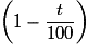 \left( {1 - \frac{t}{100}} \right)