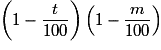 \left( {1 - \frac{t}{100}} \right)\left( {1 - \frac{m}{100}} \right)