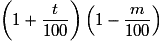 \left( {1 + \frac{t}{100}} \right)\left( {1 - \frac{m}{100}} \right)