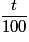 \frac{t}{100}