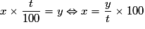 x \times \frac{t}{100} = y \Leftrightarrow x = \frac{y}{t} \times 100