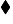 \blacklozenge