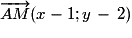 \overrightarrow{AM}(x-1; y\,-\,2)