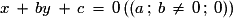 x\,+\,by\,+\,c\,=\,0\,((a\,;\,b\,\neq\,0\,;\,0))