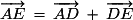 \overrightarrow{AE}\,=\,\overrightarrow{AD}\,+\,\overrightarrow{DE}