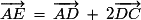 \overrightarrow{AE}\,=\,\overrightarrow{AD}\,+\,2\overrightarrow{DC}