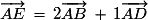 \overrightarrow{AE}\,=\,2\overrightarrow{AB}\,+\,1\overrightarrow{AD}