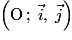 \left(\mathrm{O}\,;\;\vec{i},\;\vec{j}\right)
