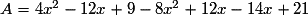 A=4x^{2}-12x+9-8x^{2}+12x-14x+21