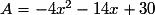 A=-4x^{2}-14x+30