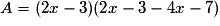 A=(2x-3)(2x-3-4x-7)