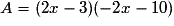 A=(2x-3)(-2x-10)