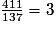 \frac{411}{137}=3