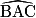 \widehat{\mathrm{BAC}}