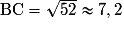 \mathrm{BC}=\sqrt{52}\approx{7,2}