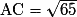 \mathrm{AC}=\sqrt{65}