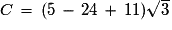 C\,=\,(5\,-\,24\,+\,11)\sqrt{3}
