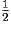 \frac{1}{2}