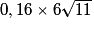 0,16\times{6\sqrt{11}}