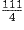 \frac{111}{4}