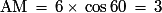 \mathrm{AM\,=\,6\,{\times}\,\cos{60°}\,=\,3}