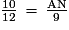 \frac{10}{12}\,=\,\frac{\mathrm{AN}}{9}