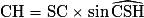 \mathrm{CH}=\mathrm{SC}\times \sin \widehat{\mathrm{CSH}}