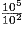 \frac{10^{5}}{10^{2}}