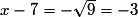 x-7=- \sqrt {9} = - 3