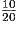 \frac {10}{20}