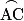 \stackrel{\frown}{\mathrm{AC}}