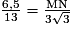\mathrm{\frac{6,5}{13}=\frac{MN}{3\sqrt{3}}}