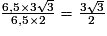 \frac{6,5 \times 3 \sqrt{3}}{6,5 \times 2}=\frac{3 \sqrt{3}}{2}