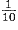 \frac{1}{10}