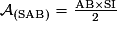 \mathcal{A}_{(\mathrm{SAB})}=\frac{\mathrm{AB} \times \mathrm{SI}}{2}