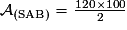 \mathcal{A}_{(\mathrm{SAB})}=\frac{120 \times 100}{2}