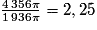 \frac{4\,356 \pi}{1\,936 \pi}=2,25