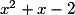 x^{2} + x - 2