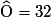 \widehat{\mathrm{O}} = 32°