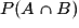 P(A\cap B)