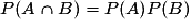 P(A\cap B)=P(A) P(B)