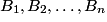 B_{1},B_{2},\ldots,B_{n}