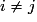 i\neq{j}