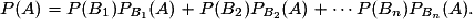 P(A)=P(B_{1})P_{B_{1}}(A)+P(B_{2})P_{B_{2}}(A)+{\cdots}\,P(B_{n})P_{B_{n}}(A).