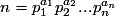 n=p_1^{a_1} p_2^{a_2}...p_n^{a_n}