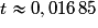 t\approx0,016\,85